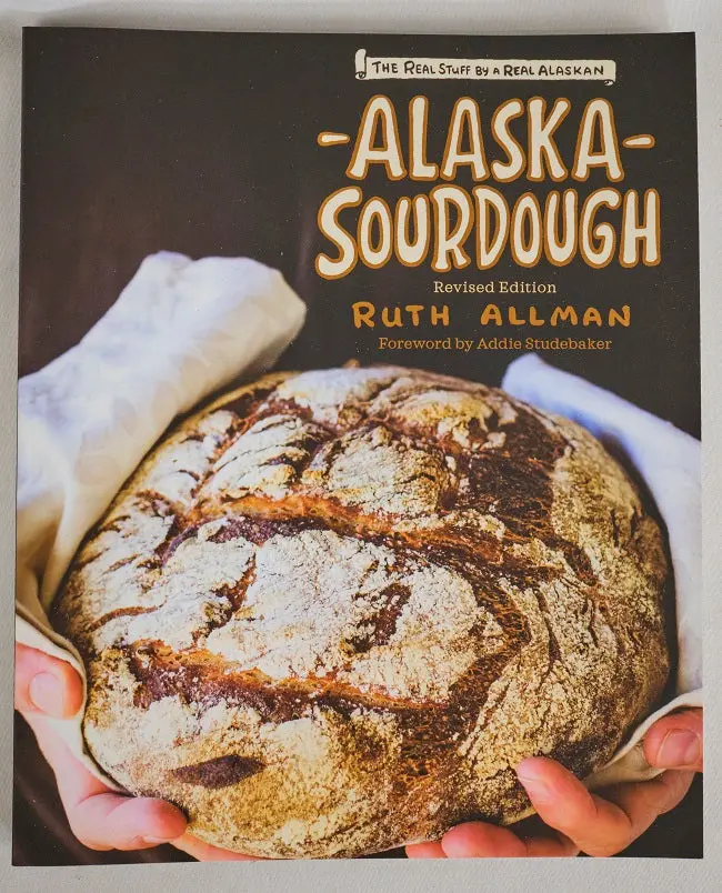 Alaska Sourdough Cookbook: Traditional Recipes By Ruth Allman 1