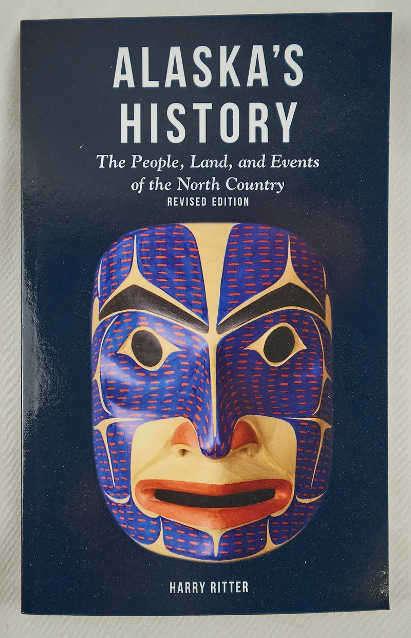 Alaska'S History: A Narrative By Harry Ritter 1