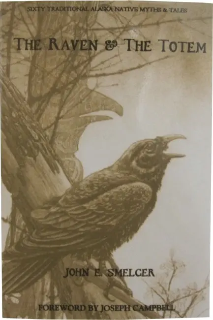 The Raven And The Totem – Indigenous Storybook By John Smelcer 1
